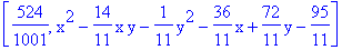 [524/1001, x^2-14/11*x*y-1/11*y^2-36/11*x+72/11*y-95/11]